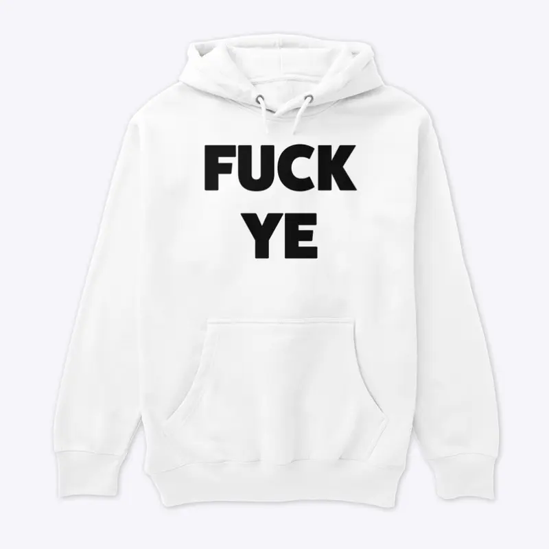  FUCK YE