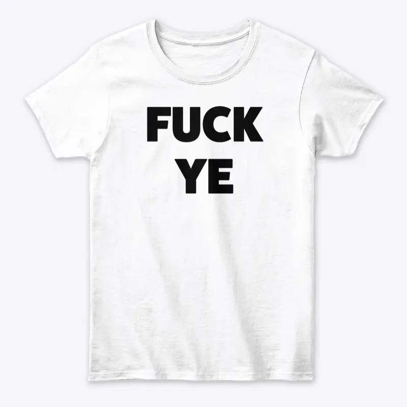  FUCK YE