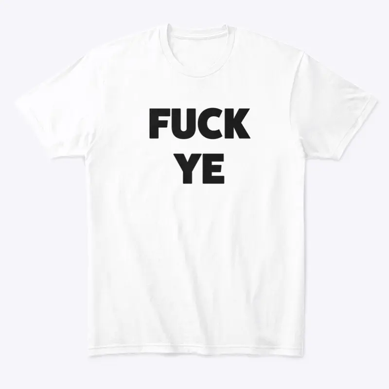  FUCK YE